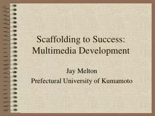Scaffolding to Success: Multimedia Development