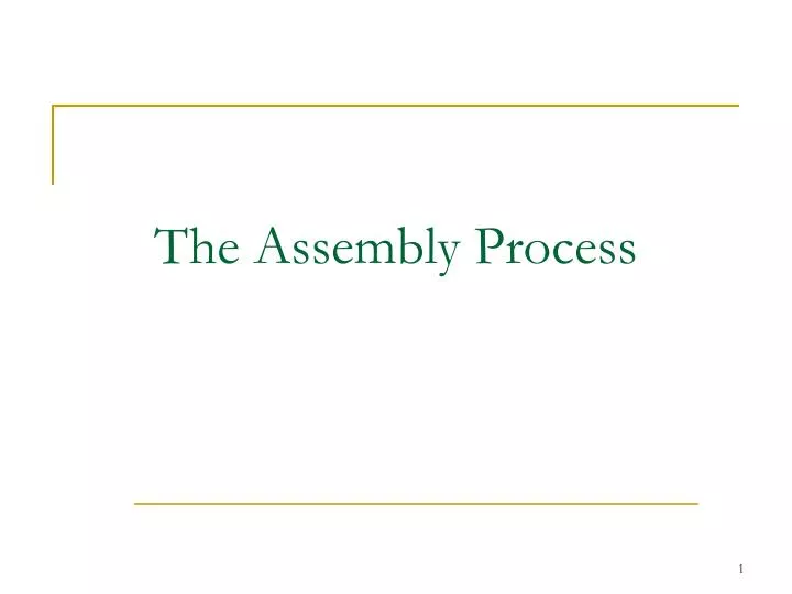 the assembly process