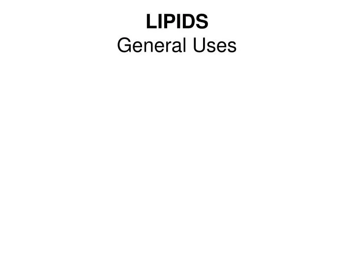 lipids general uses