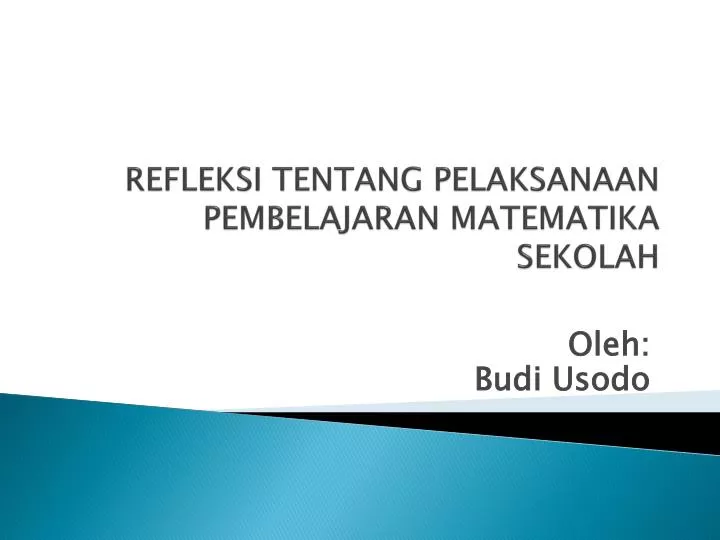 refleksi tentang pelaksanaan pembelajaran matematika sekolah