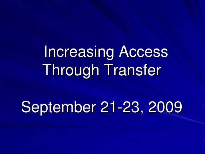 increasing access through transfer september 21 23 2009
