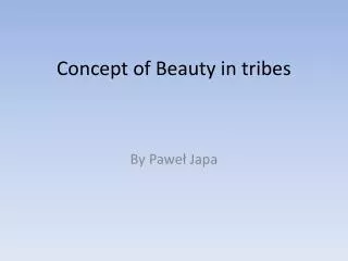 Concept of Beauty in tribes