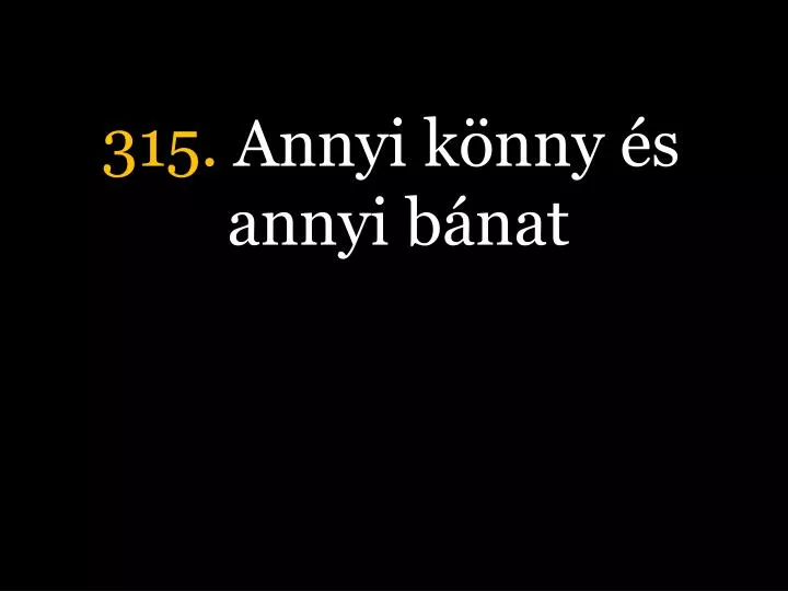 315 annyi k nny s annyi b nat