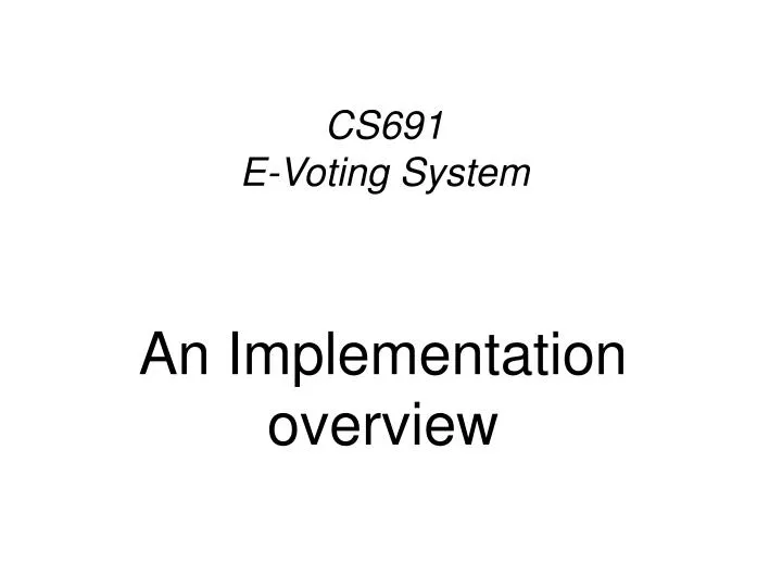 cs691 e voting system
