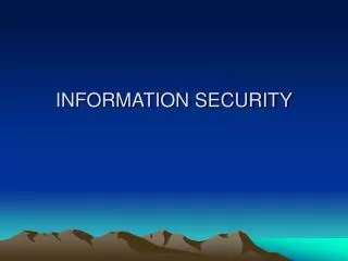 INFORMATION SECURITY