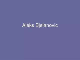 aleks bjelanovic
