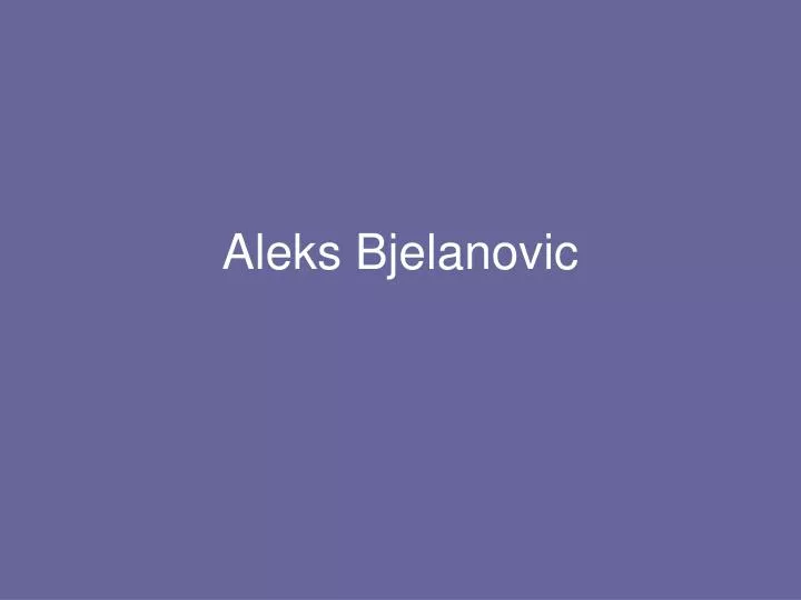 aleks bjelanovic