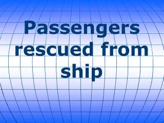 Passengers rescued from ship