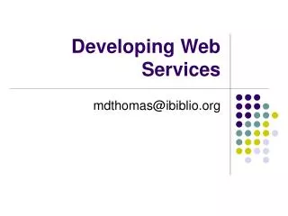 Developing Web Services