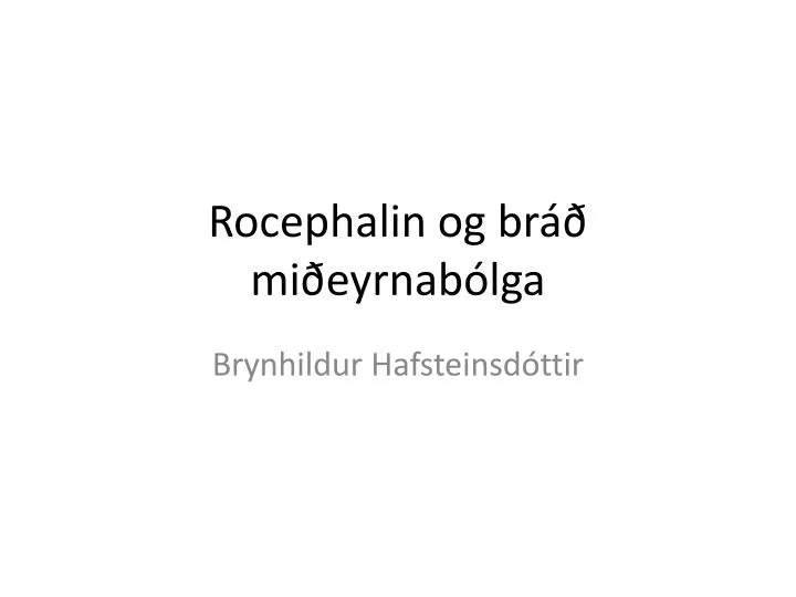 rocephalin og br mi eyrnab lga