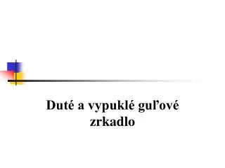dut a vypukl gu ov zrkadlo