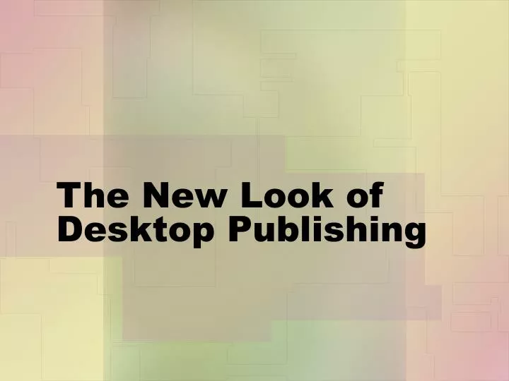 the new look of desktop publishing