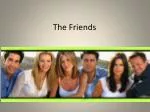 The Friends - slide 1