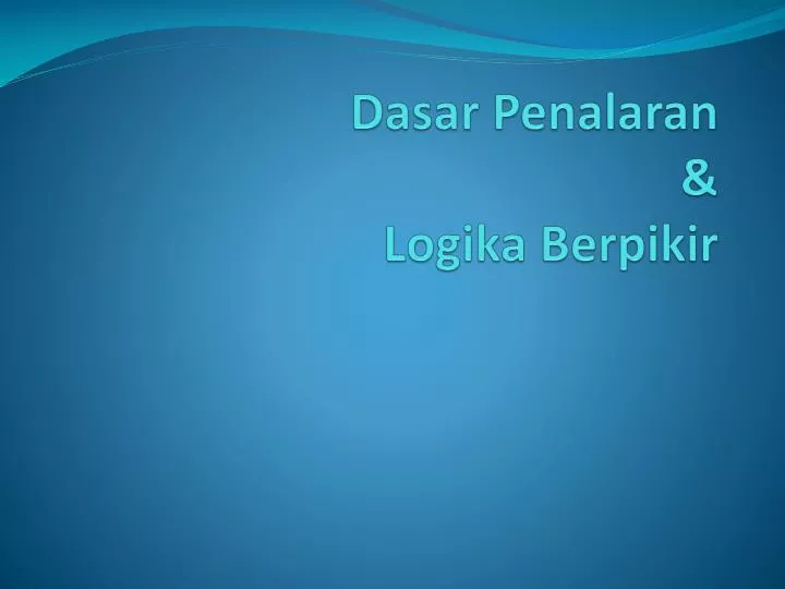 dasar penalaran logika berpikir