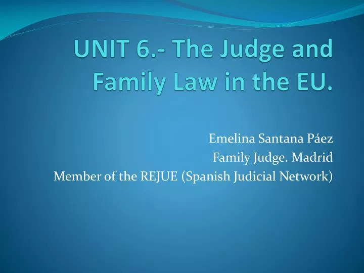 unit 6 the judge and family law in the eu