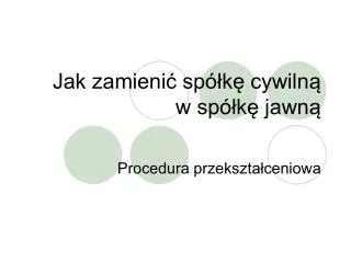 jak zamieni sp k cywiln w sp k jawn