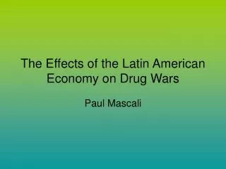 The Effects of the Latin American Economy on Drug Wars