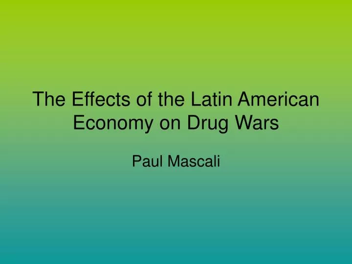 the effects of the latin american economy on drug wars