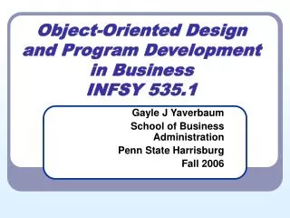 Gayle J Yaverbaum School of Business Administration Penn State Harrisburg Fall 2006