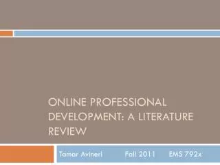 Online Professional development: A Literature Review