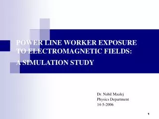 POWER LINE WORKER EXPOSURE TO ELECTROMAGNETIC FIELDS: A SIMULATION STUDY