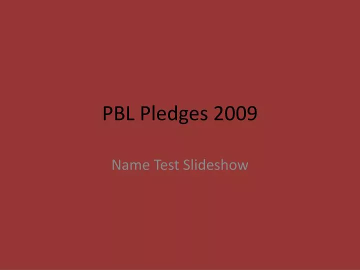 pbl pledges 2009