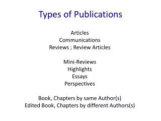 Articles Communications Reviews ; Review Articles Mini-Reviews Highlights Essays Perspectives