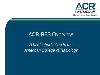 ACR-RFS Overview