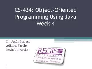 CS-434: Object-Oriented Programming Using Java Week 4