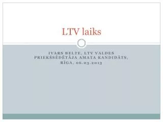 ltv laiks