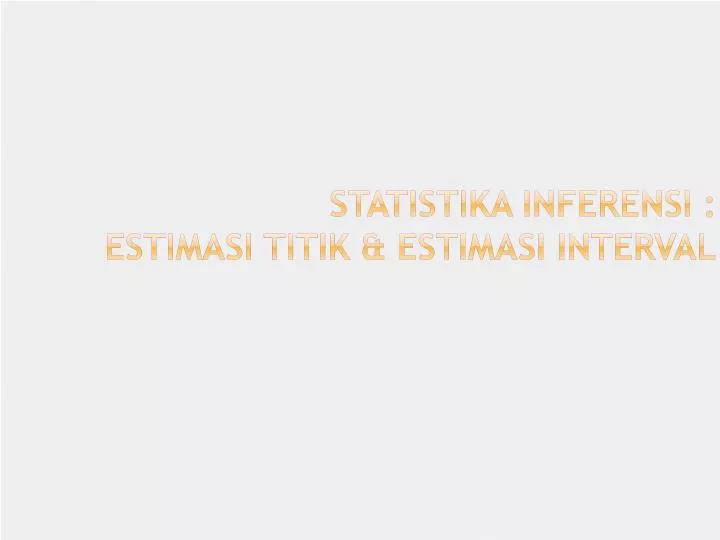 statistika inferensi estimasi titik estimasi interval