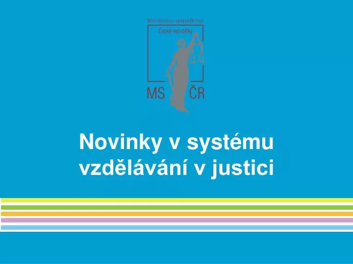 novinky v syst mu vzd l v n v justici