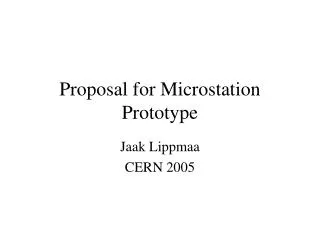 Proposal for Microstation Prototype