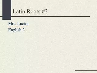 Latin Roots #3