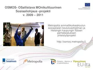 OSMOS- OSallistava MOnikulttuurinen Sosiaaliohjaus -projekti v. 2009 – 2011