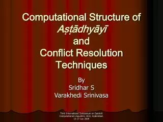 Computational Structure of A???dhy?y? and Conflict Resolution Techniques