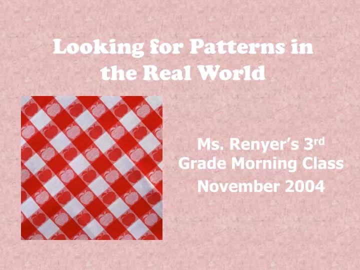 looking for patterns in the real world