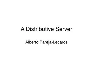 A Distributive Server