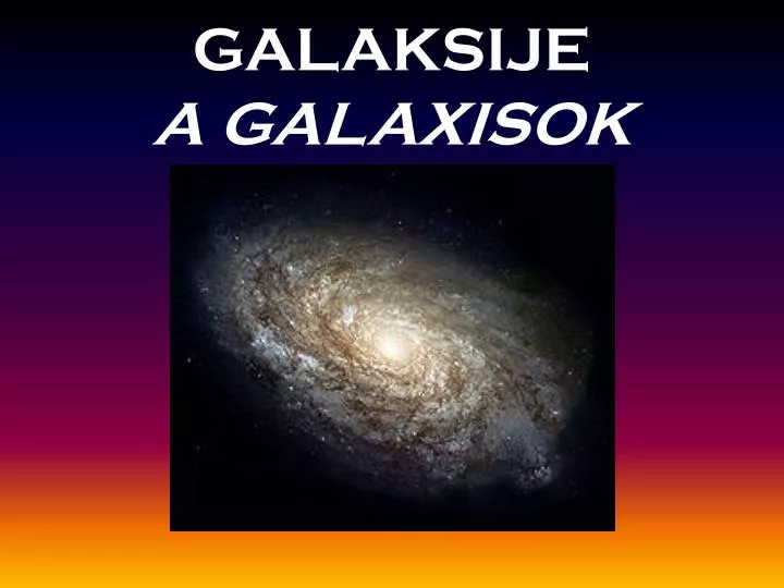 galaksije a galaxisok