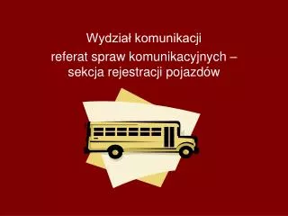 wydzia komunikacji referat spraw komunikacyjnych sekcja rejestracji pojazd w