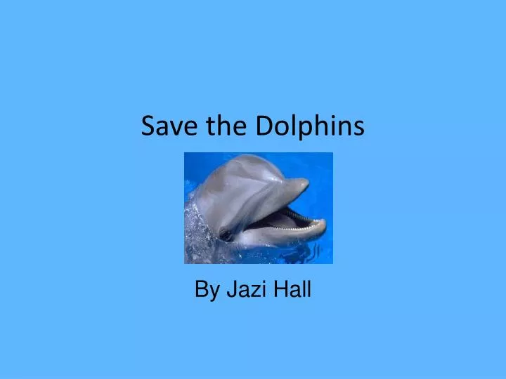 save the dolphins
