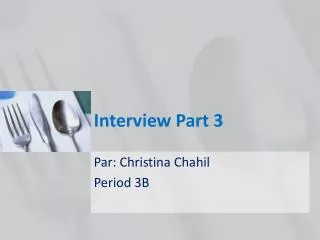 interview part 3