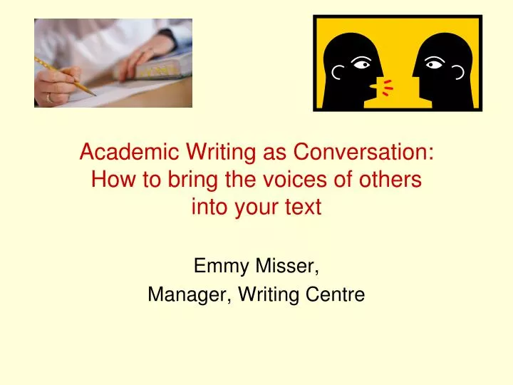 academic writing as conversation how to bring the voices of others into your text