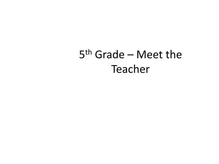 5 th grade meet the teacher