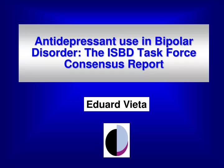 antidepressant use in bipolar disorder the isbd task force consensus report