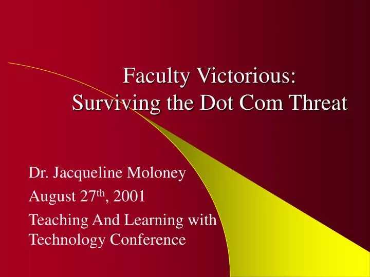 faculty victorious surviving the dot com threat