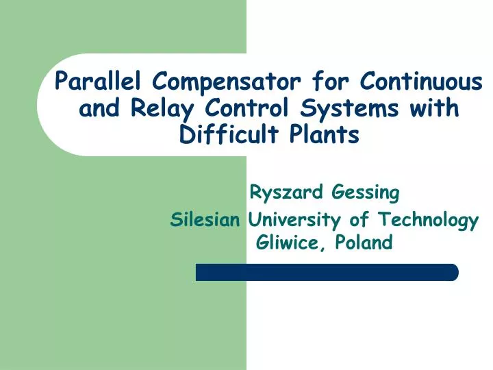parallel compensator for continuous and relay control systems with difficult plants