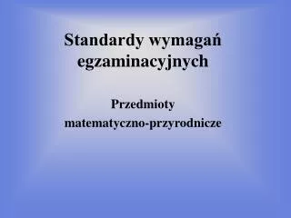 standardy wymaga egzaminacyjnych