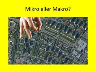 mikro eller makro