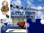 SUPPLY CHAIN MANAGEMENT - slide 1